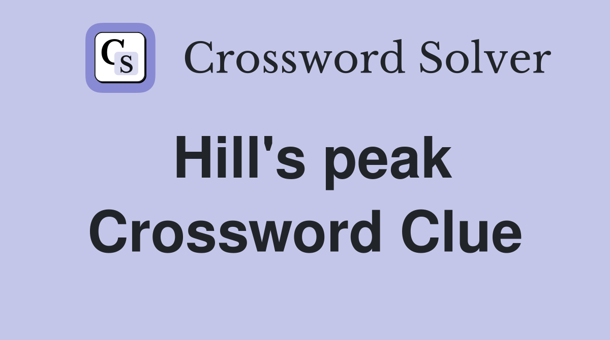 Hill's peak Crossword Clue