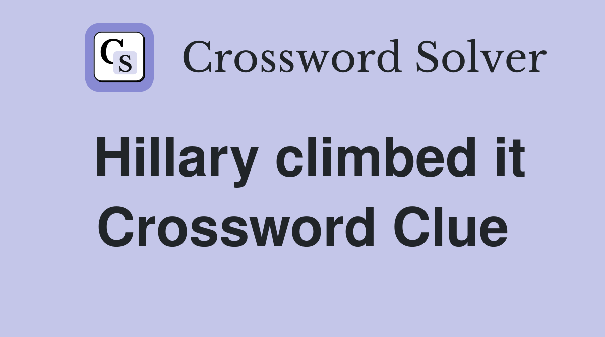 Hillary climbed it Crossword Clue