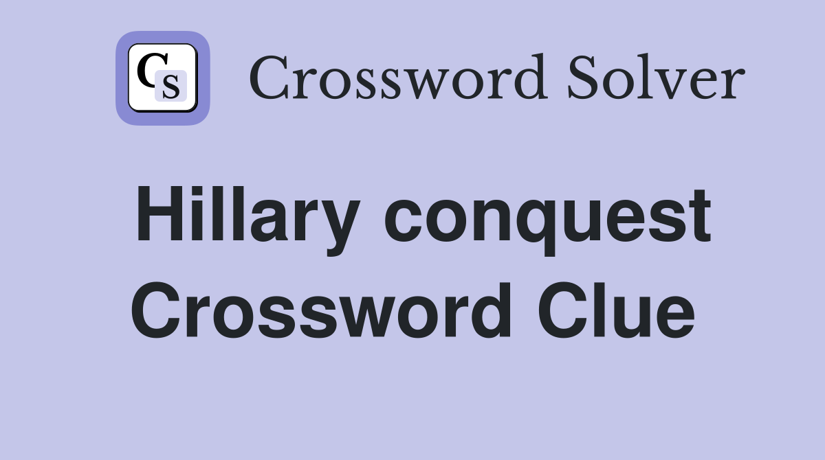 Hillary conquest Crossword Clue