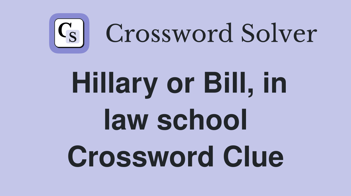 Hillary or Bill, in law school Crossword Clue