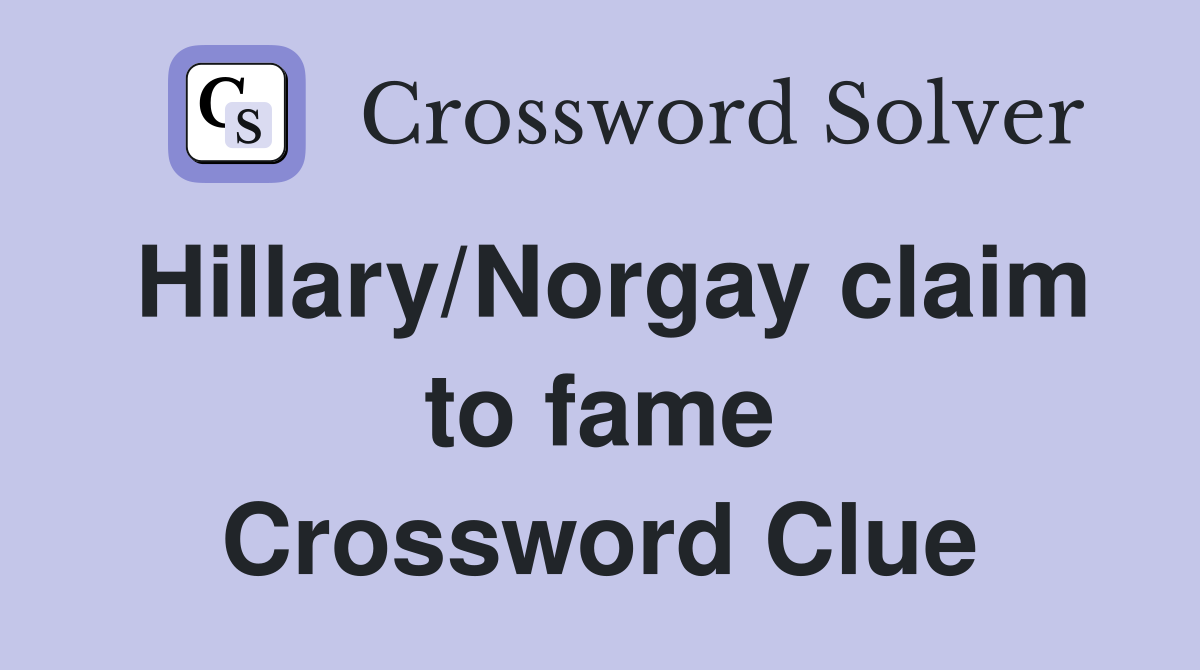 Hillary/Norgay claim to fame Crossword Clue