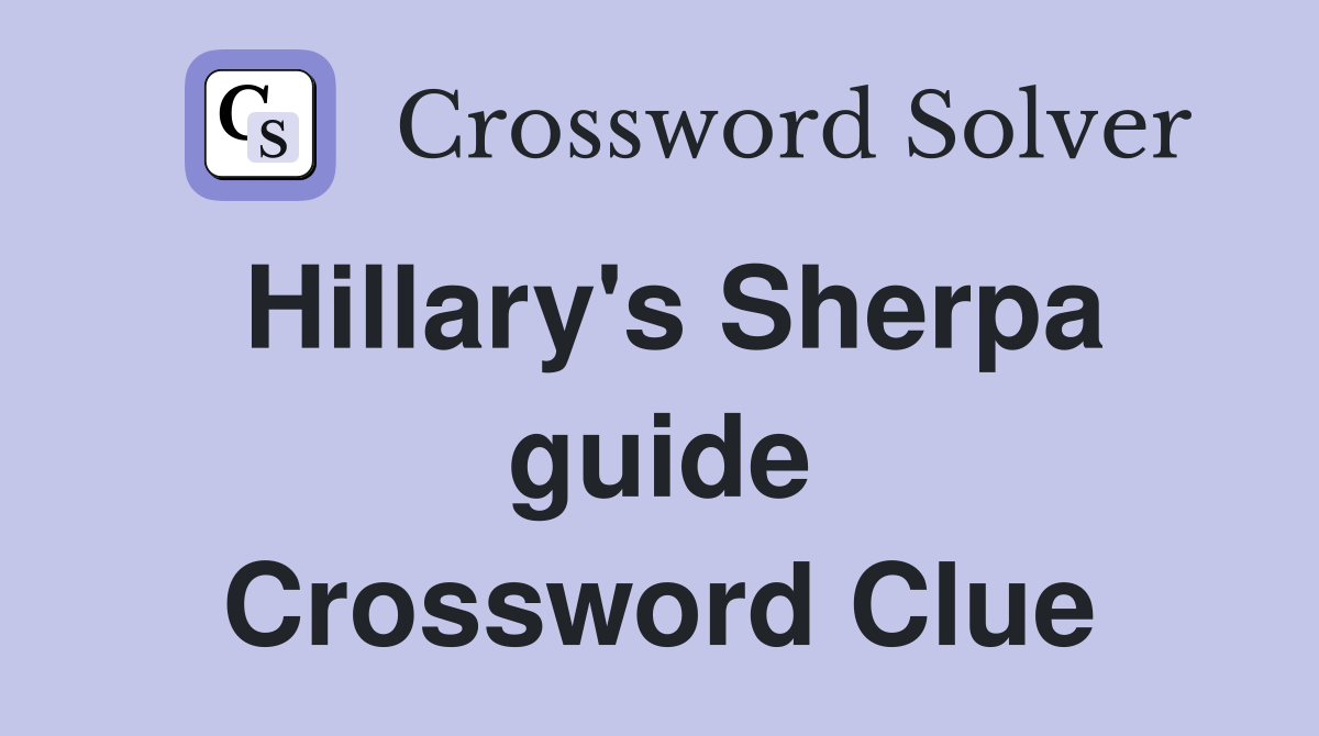 Hillary's Sherpa guide Crossword Clue