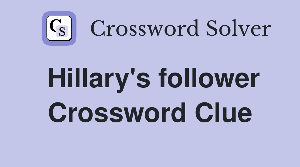 Hillary's follower Crossword Clue