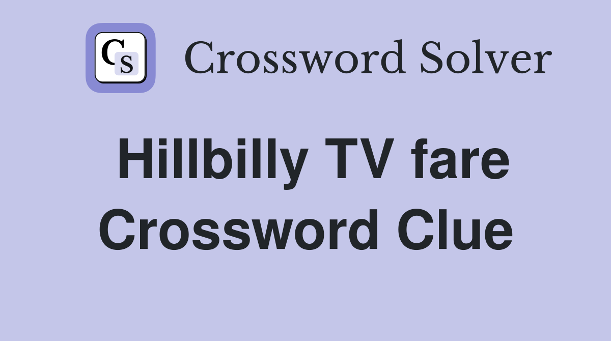 Hillbilly TV fare Crossword Clue