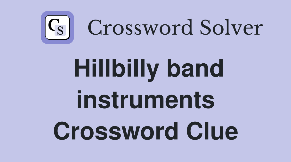 Hillbilly band instruments Crossword Clue
