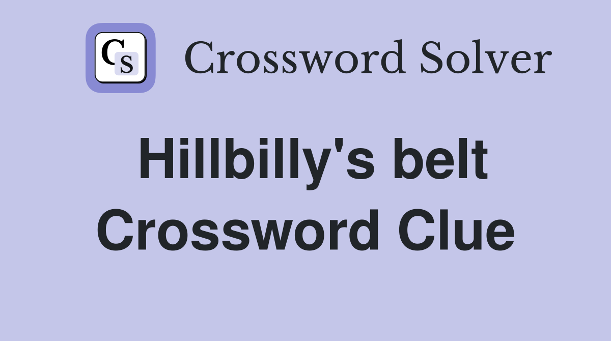 Hillbilly's belt Crossword Clue
