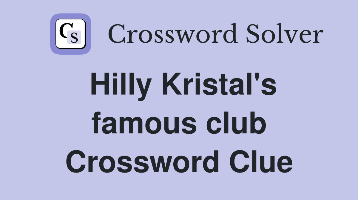 Hilly Kristal's famous club Crossword Clue