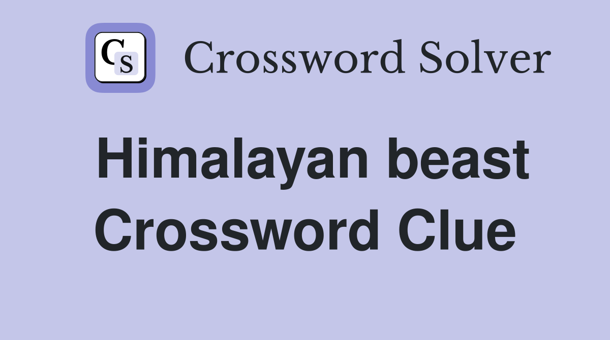 Himalayan beast Crossword Clue