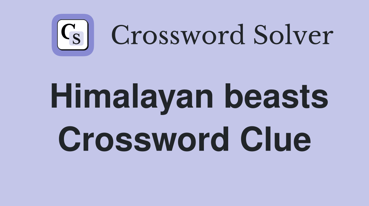 Himalayan beasts Crossword Clue