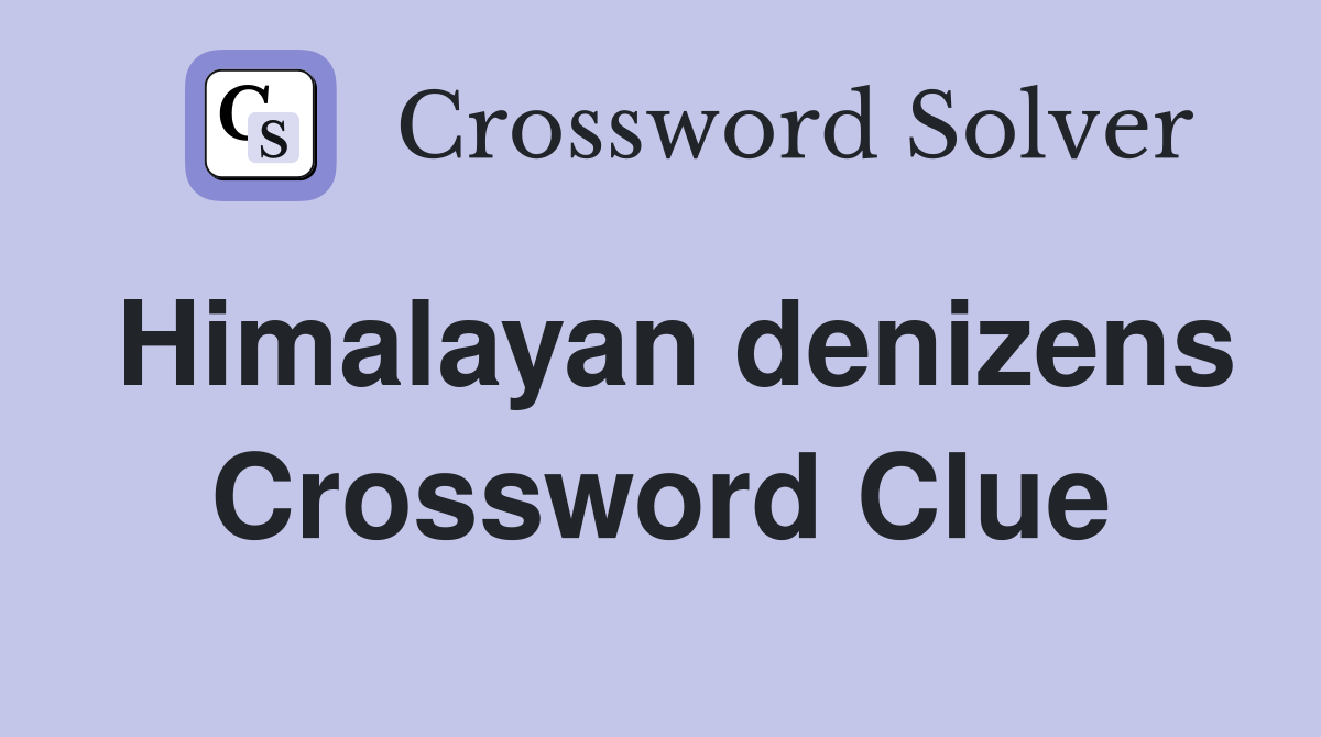 Himalayan denizens Crossword Clue