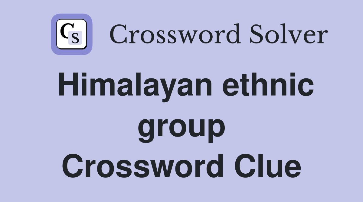Himalayan ethnic group Crossword Clue