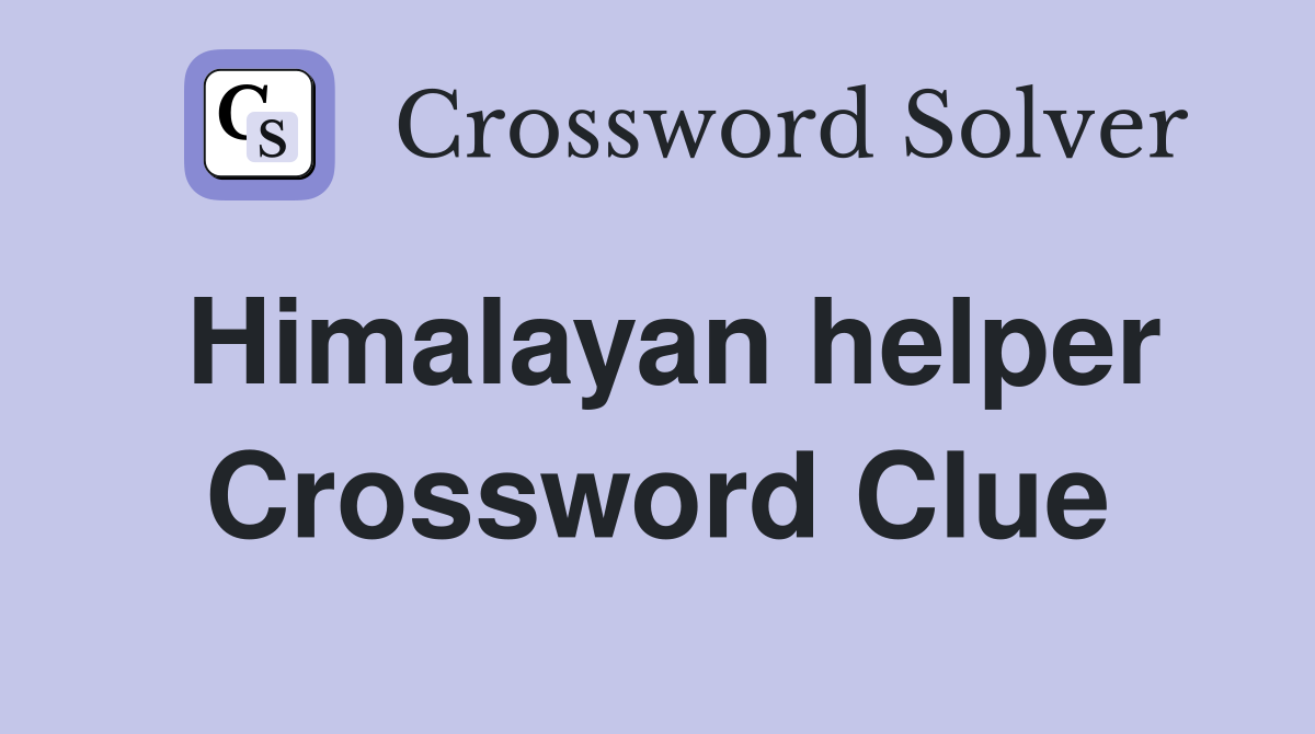 Himalayan helper Crossword Clue