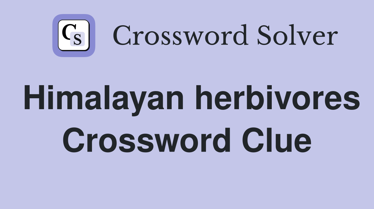 Himalayan herbivores Crossword Clue