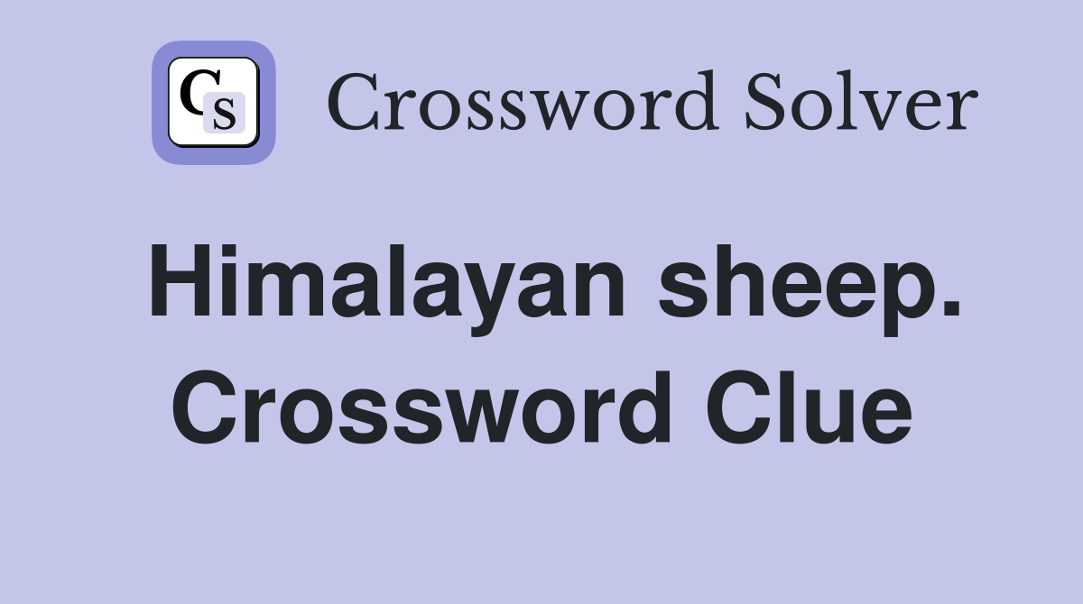 Himalayan sheep. Crossword Clue