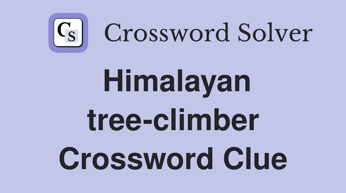 Himalayan tree-climber Crossword Clue