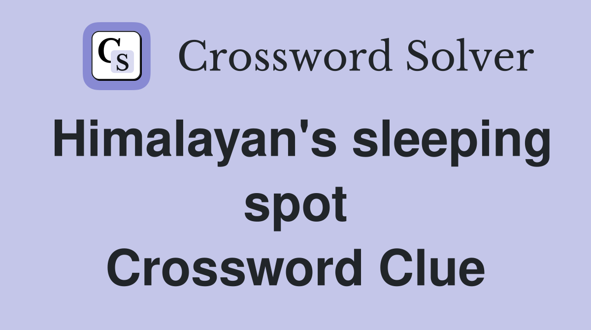 Himalayan's sleeping spot Crossword Clue