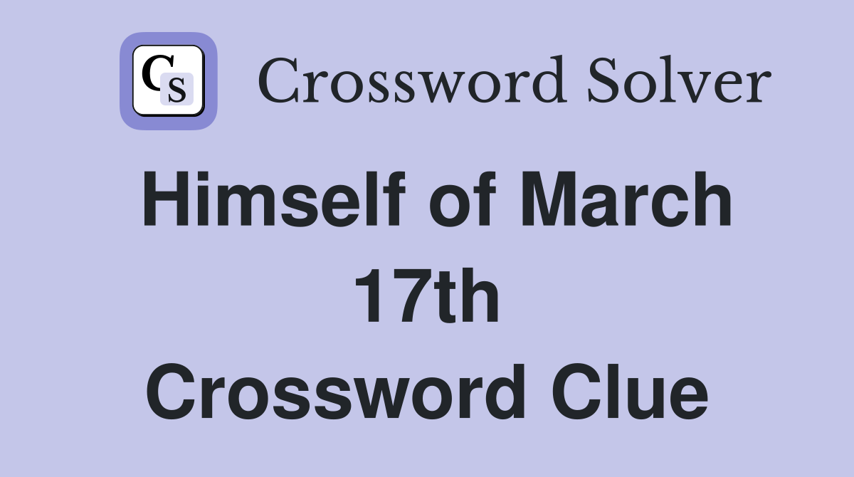 Himself of March 17th Crossword Clue