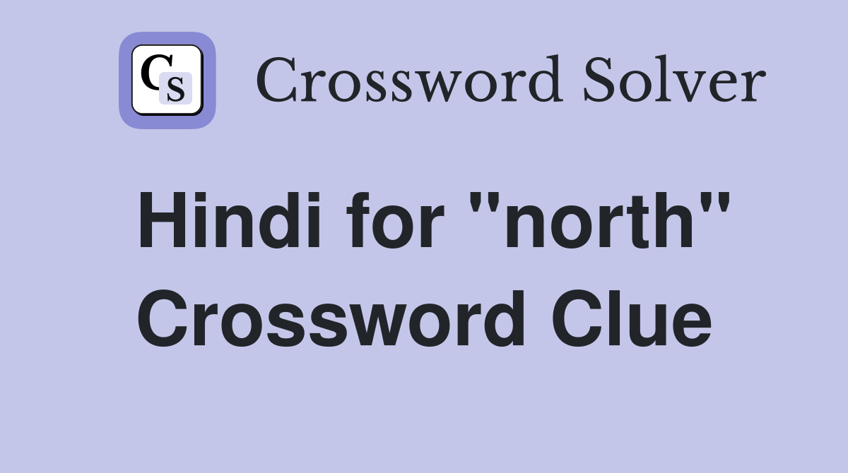 Hindi for "north" Crossword Clue
