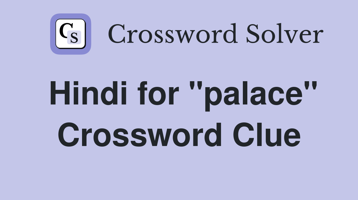 Hindi for "palace" Crossword Clue
