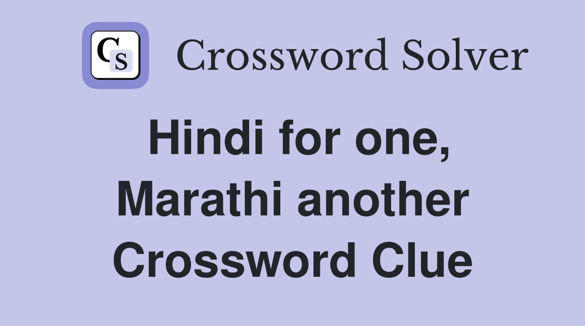 Hindi for one, Marathi another Crossword Clue