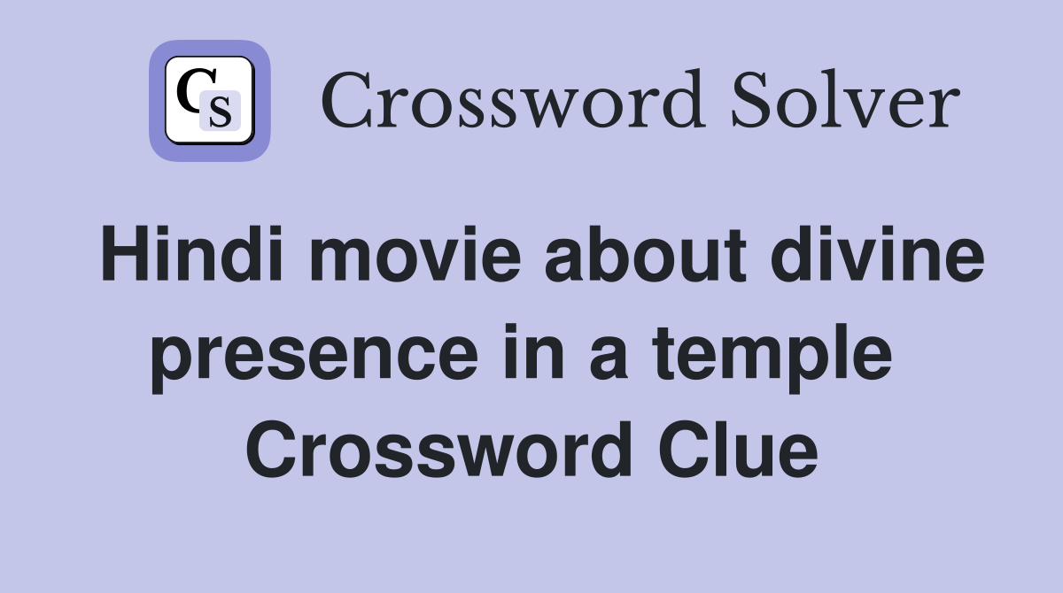Hindi movie about divine presence in a temple  Crossword Clue