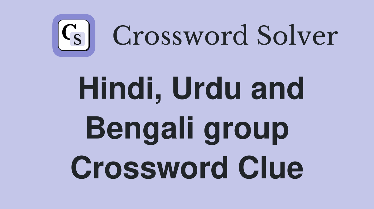 Hindi, Urdu and Bengali group Crossword Clue