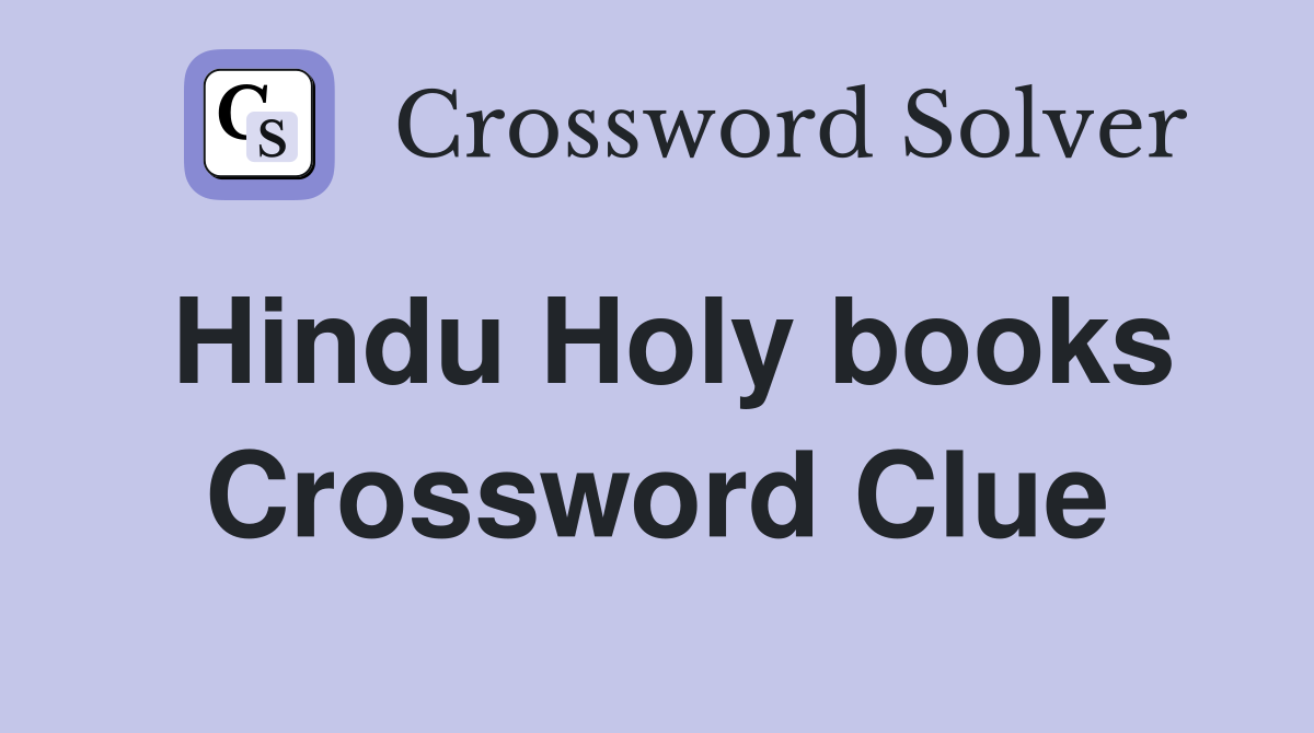 Hindu Holy books Crossword Clue