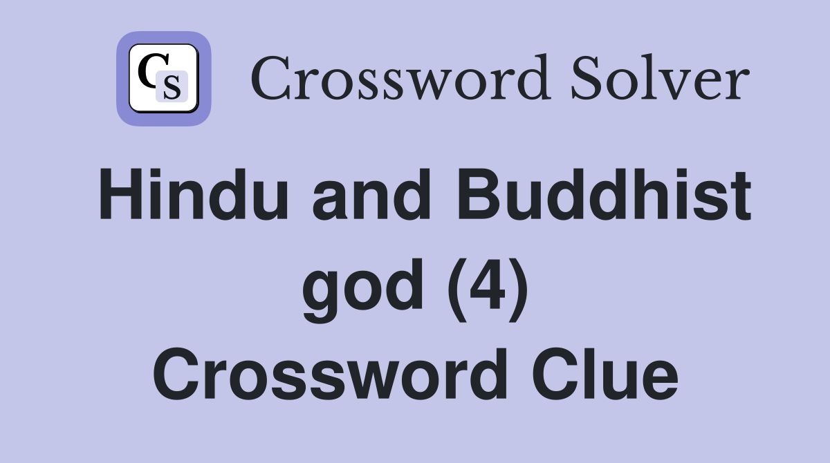Hindu and Buddhist god (4) Crossword Clue