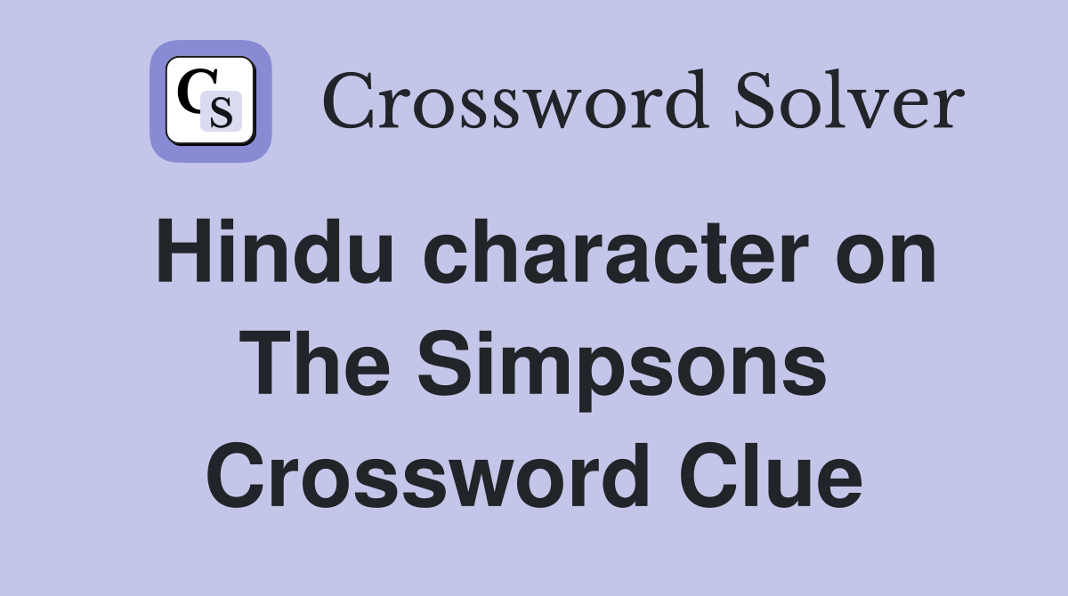 Hindu character on The Simpsons Crossword Clue