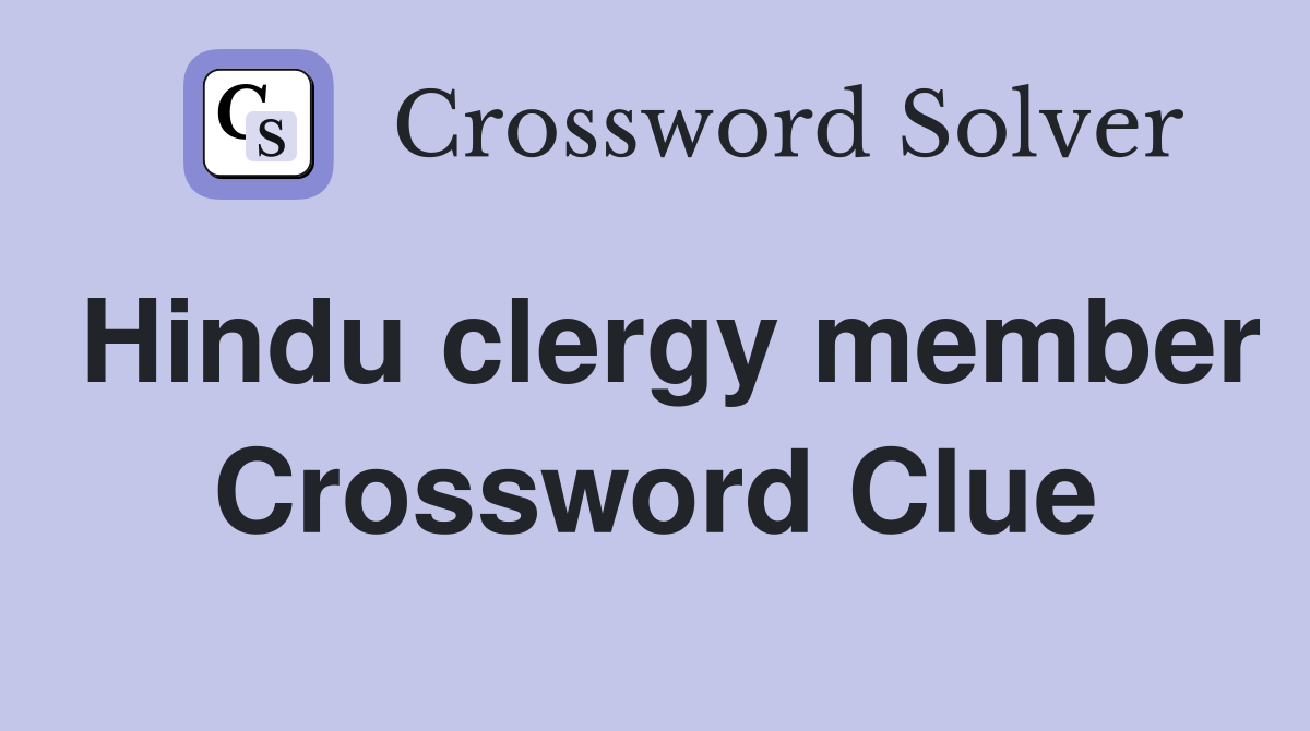Hindu clergy member Crossword Clue