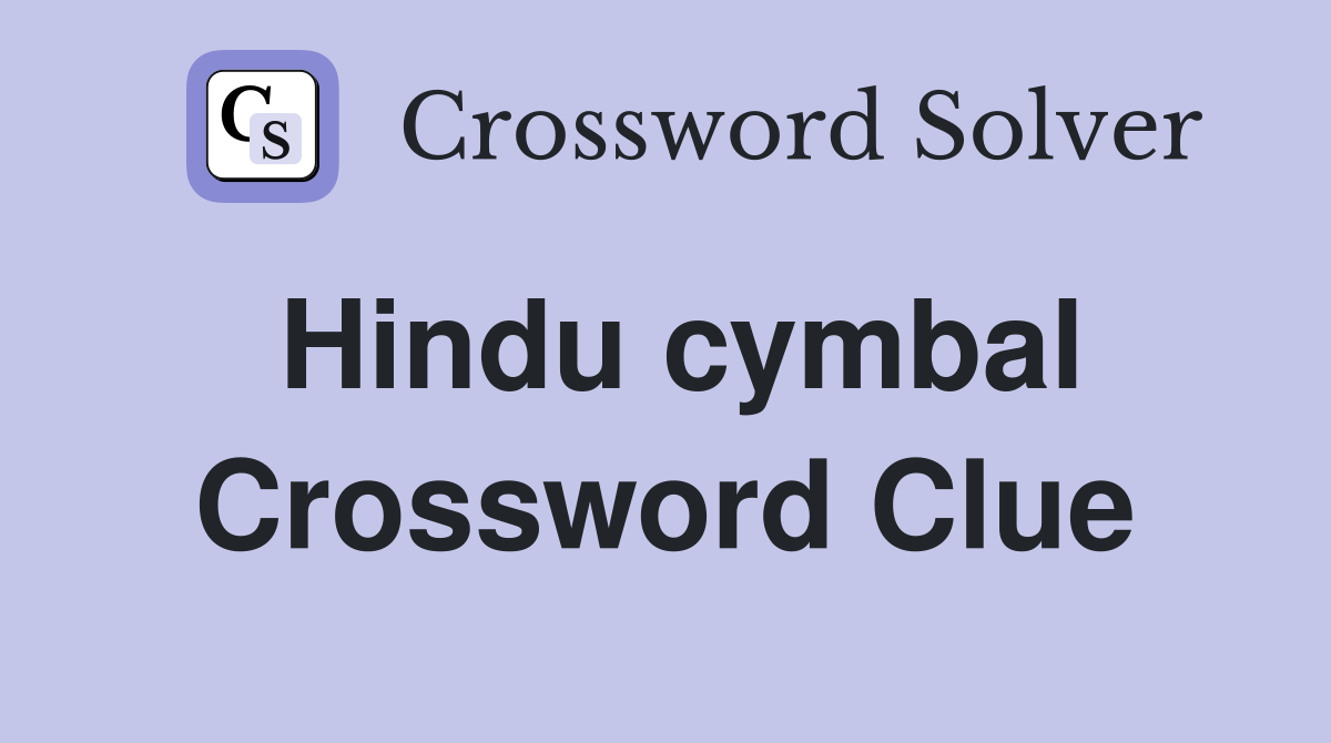 Hindu cymbal Crossword Clue