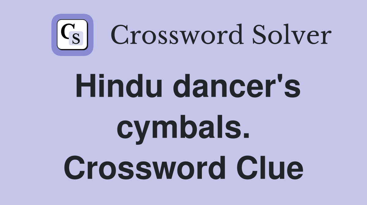 Hindu dancer's cymbals. Crossword Clue