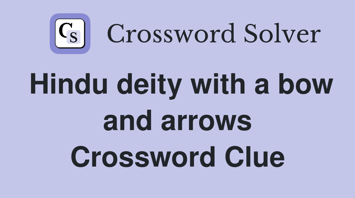 Hindu deity with a bow and arrows Crossword Clue