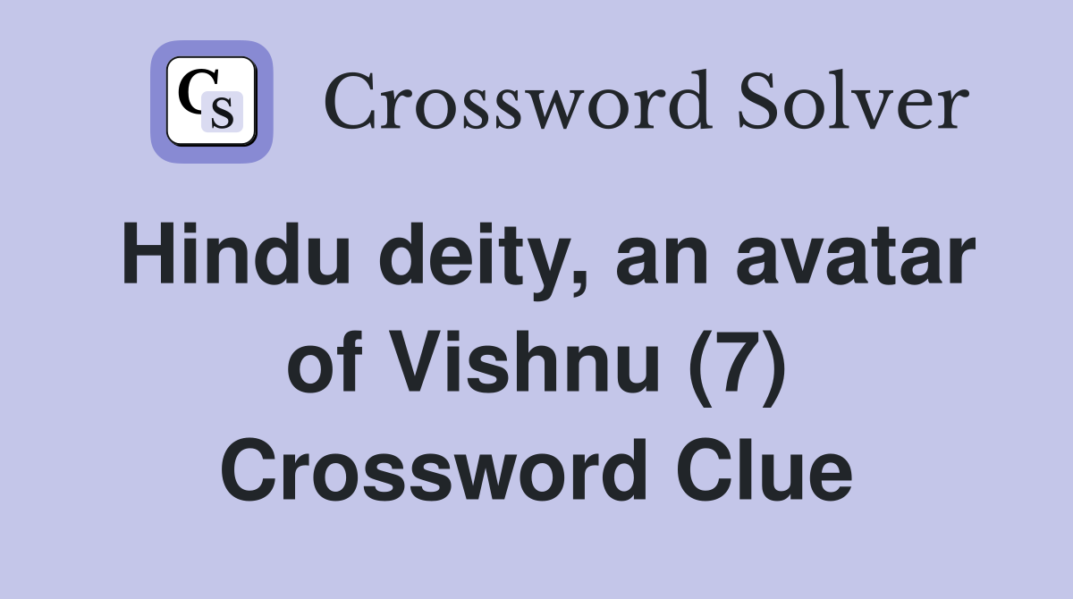 Hindu deity, an avatar of Vishnu (7) Crossword Clue