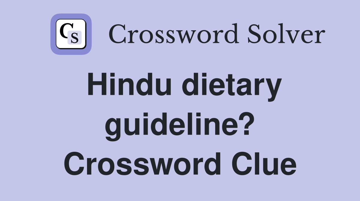 Hindu dietary guideline? Crossword Clue