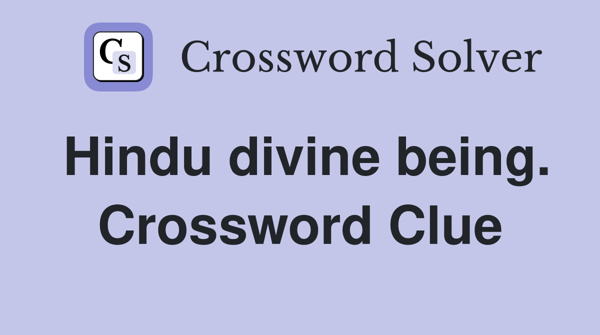 Hindu divine being. Crossword Clue