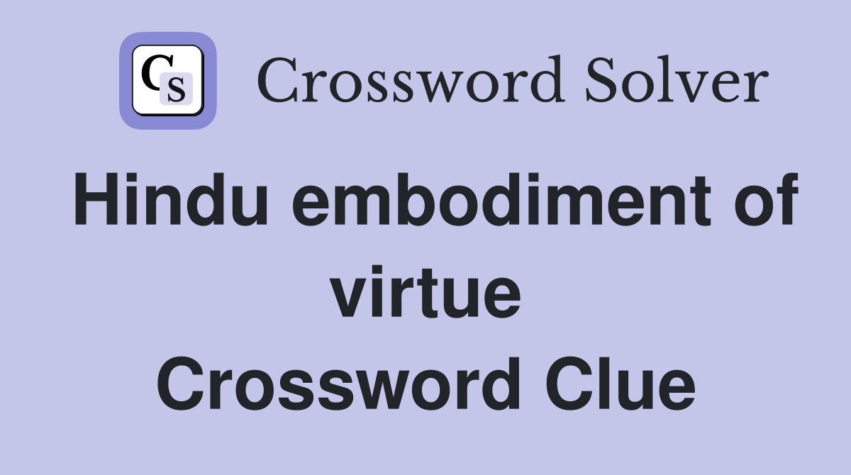 Hindu embodiment of virtue Crossword Clue