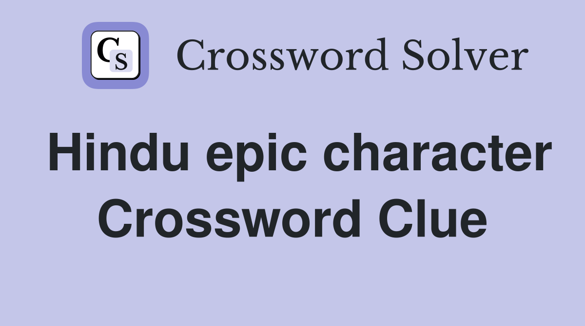 Hindu epic character Crossword Clue