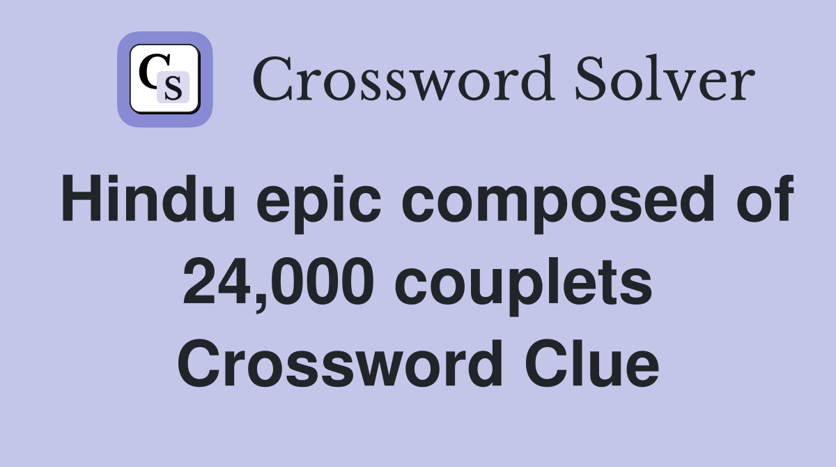 Hindu epic composed of 24,000 couplets Crossword Clue