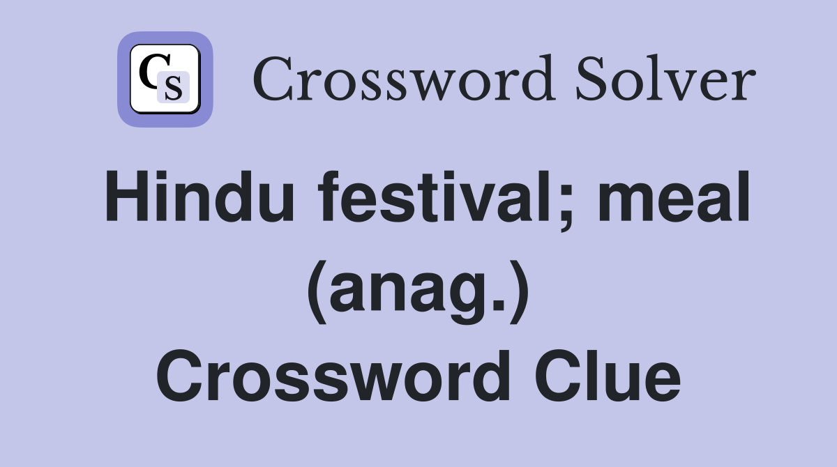 Hindu festival; meal (anag.) Crossword Clue