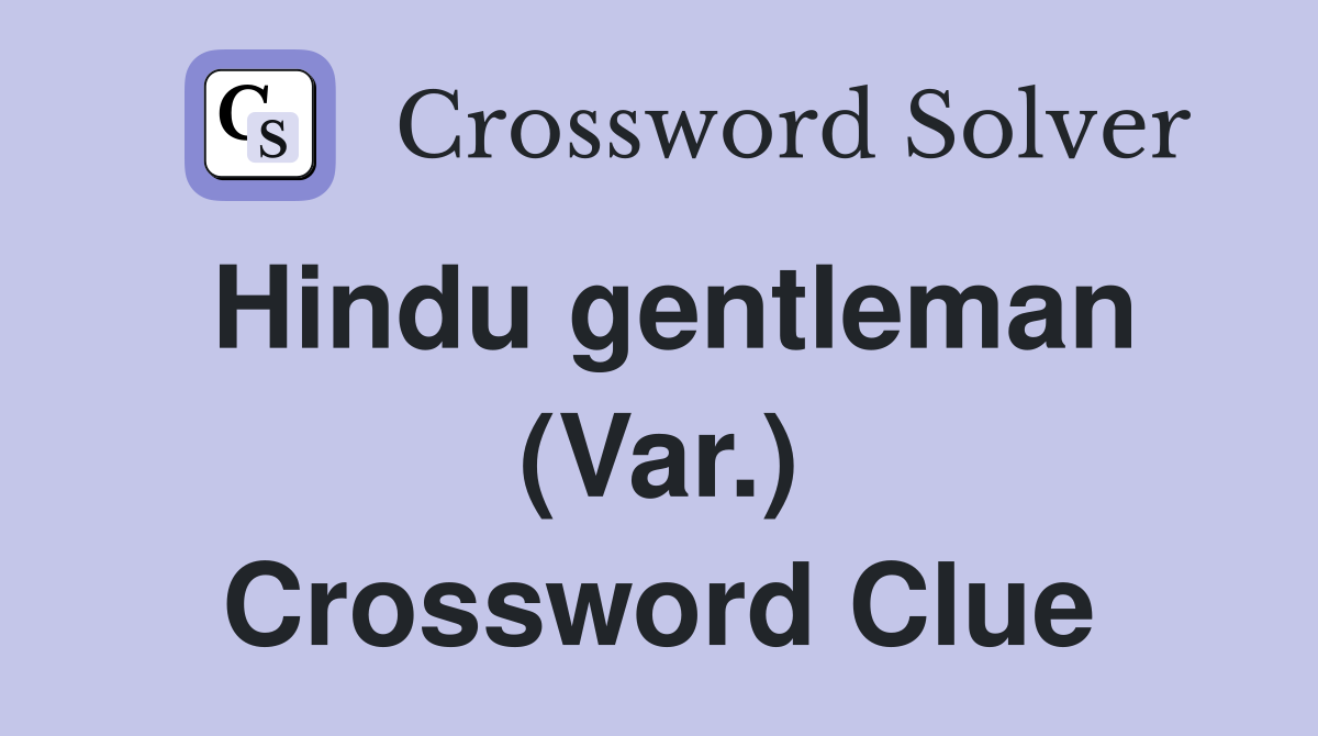 Hindu gentleman (Var.) Crossword Clue
