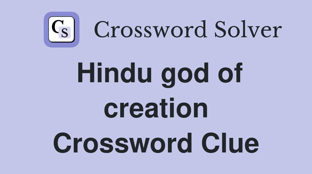 Hindu god of creation Crossword Clue