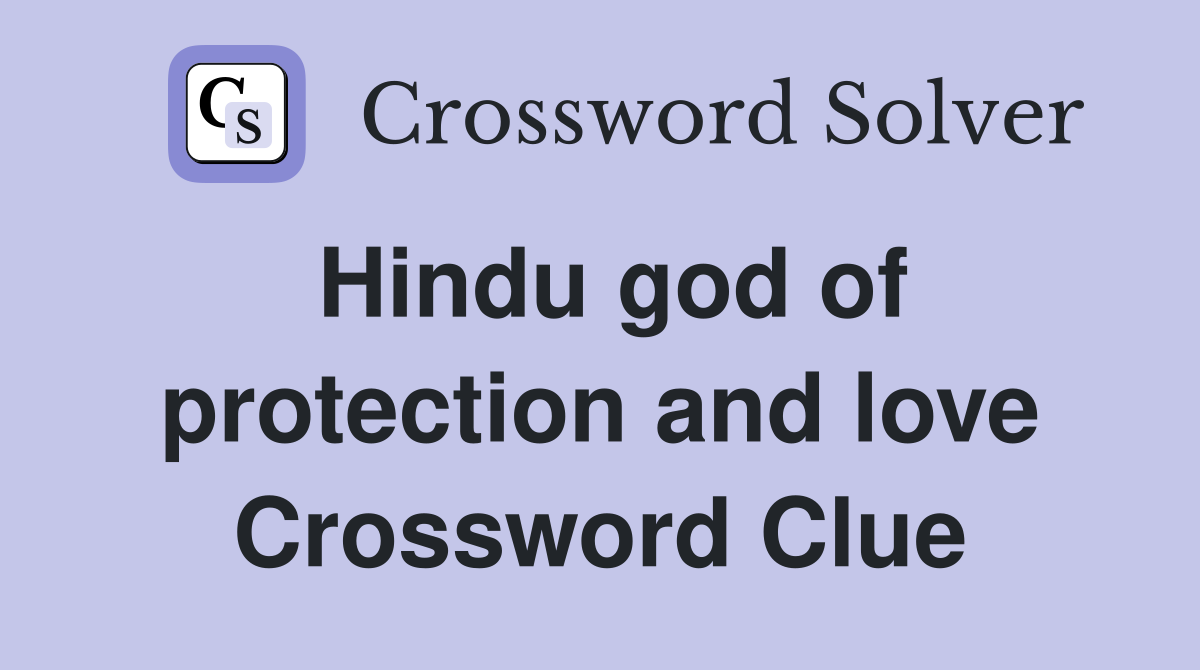 Hindu god of protection and love Crossword Clue