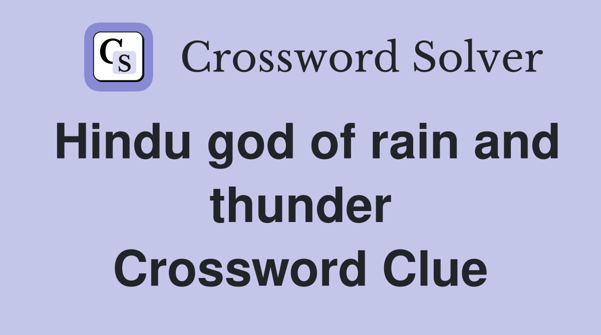 Hindu god of rain and thunder Crossword Clue