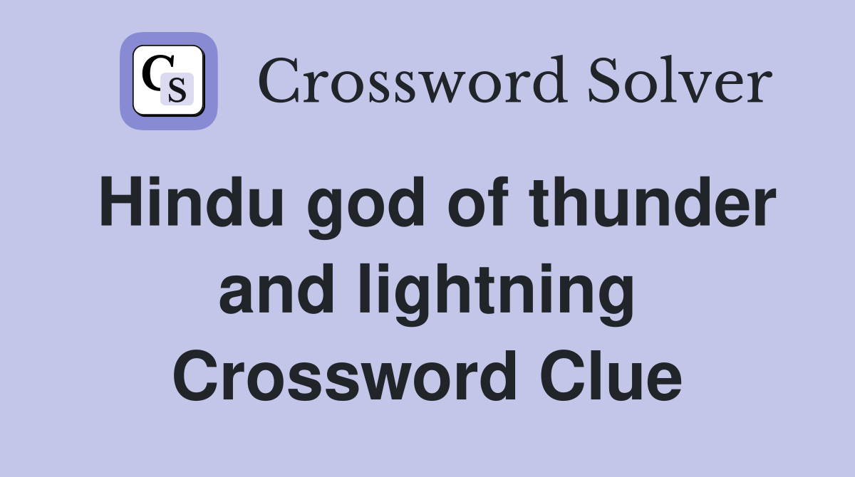 Hindu god of thunder and lightning Crossword Clue