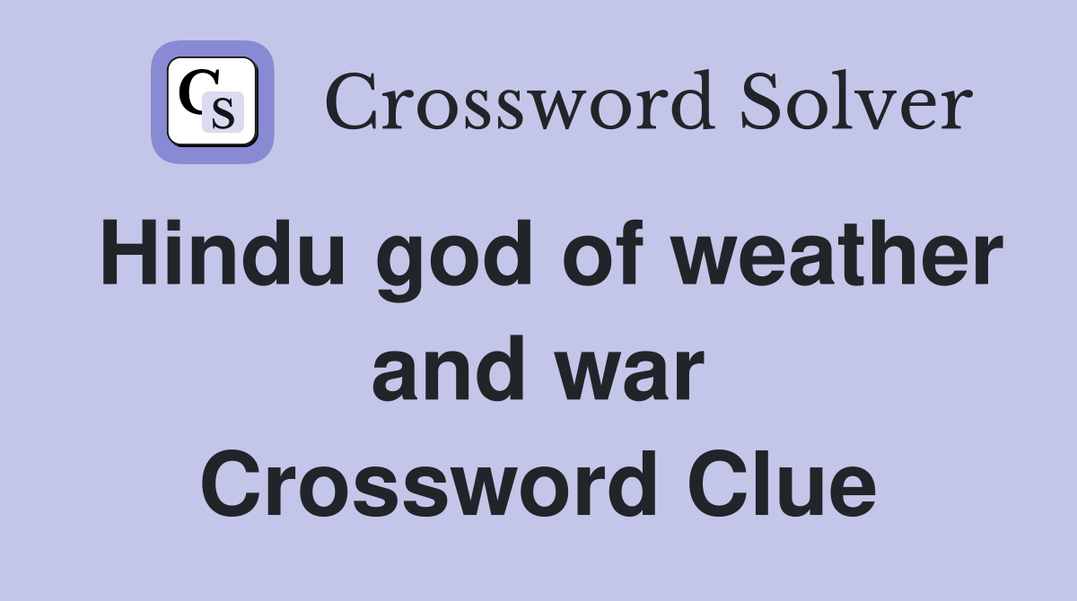 Hindu god of weather and war Crossword Clue
