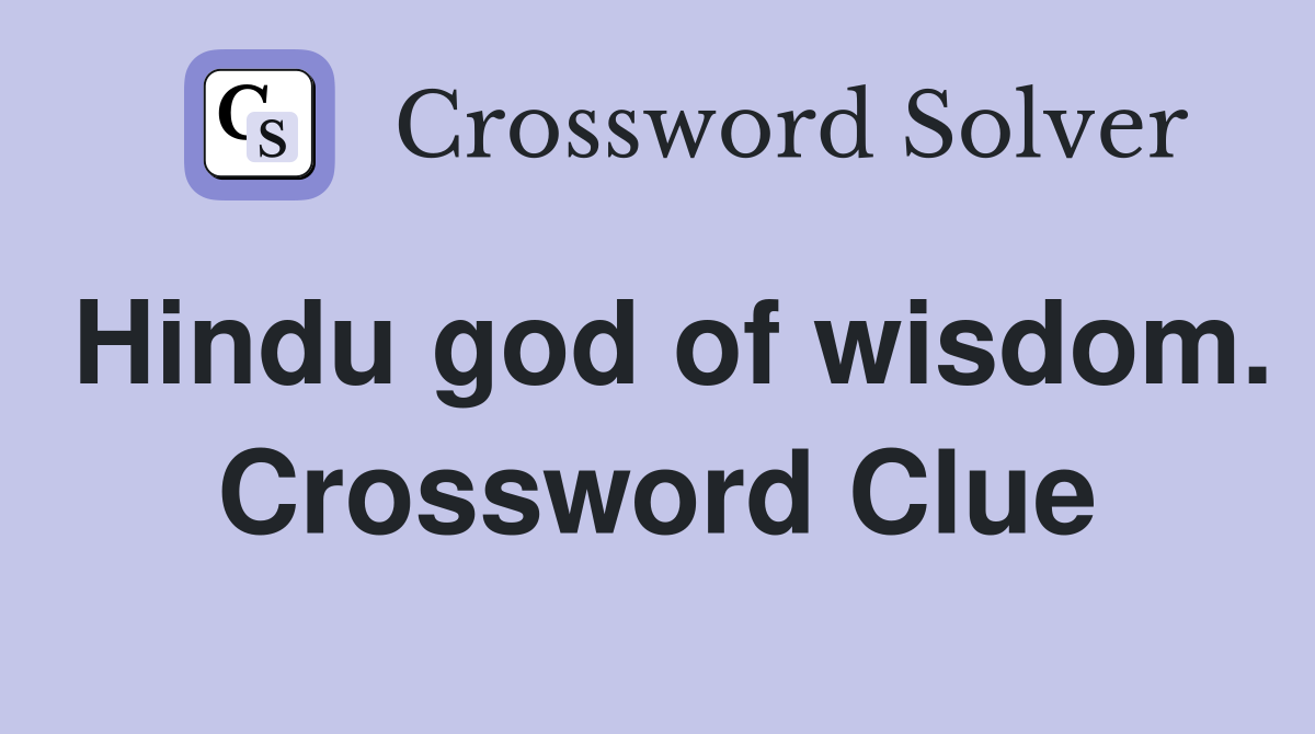 Hindu god of wisdom. Crossword Clue