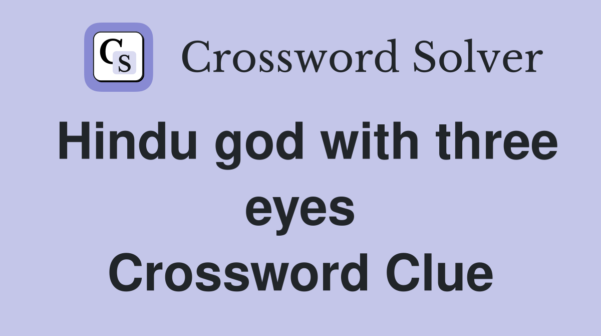 Hindu god with three eyes Crossword Clue