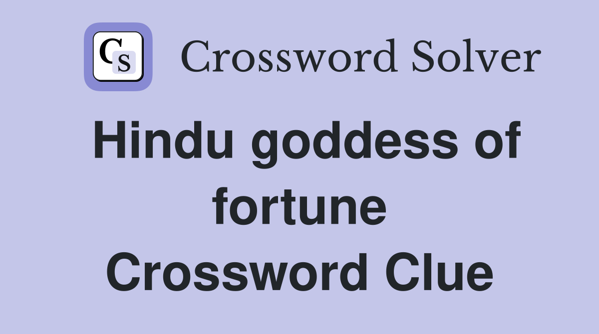 Hindu goddess of fortune Crossword Clue