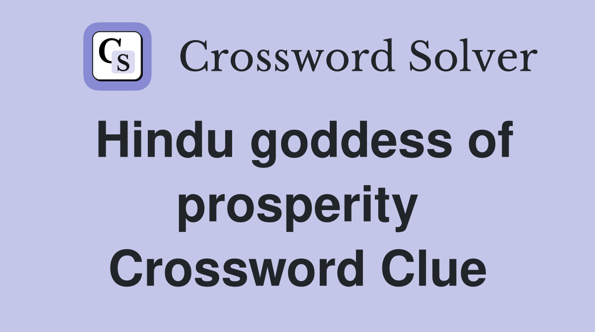 Hindu goddess of prosperity Crossword Clue